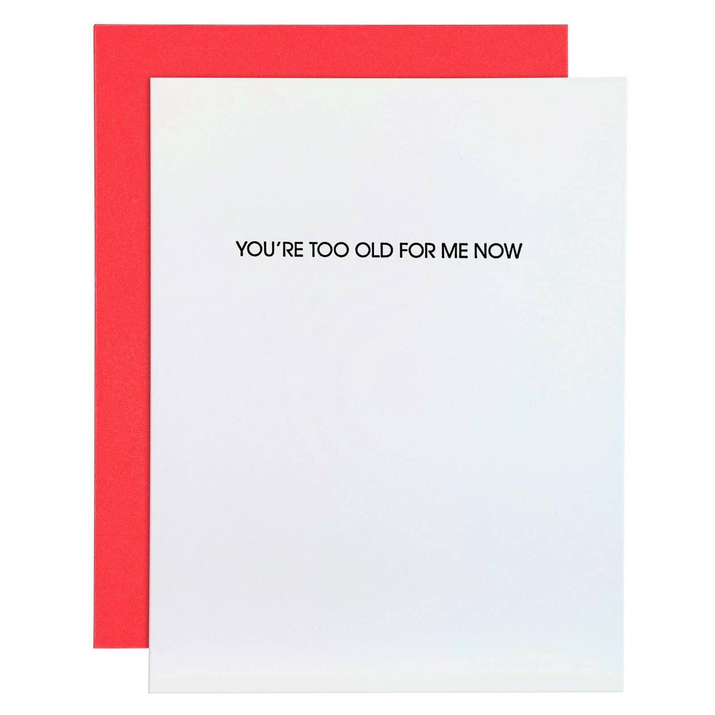 You're Too Old For Me Now Funny Birthday Card-Home-Bottoms Up Boutique-Anchorage AK