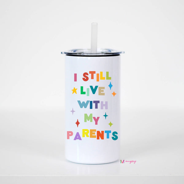 Live with my Parents Kid Travel Cup