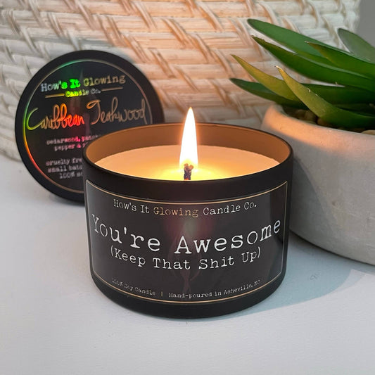How's It Glowing Candle Co. - You're Awesome (Keep That Shit Up) | 100% Natural Soy Candle: Vanilla Bean-Bottoms Up Boutique-Anchorage AK
