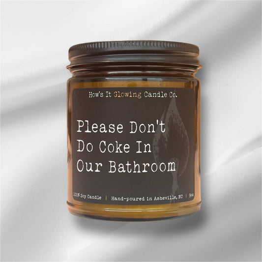 How's It Glowing Candle Co. - Please Don't Do Coke In Our Bathroom - 100% Soy Candle Jar: Beach Wood-Bottoms Up Boutique-Anchorage AK