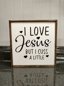Love Jesus but I Cuss a Little Sign