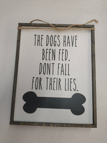 The Dogs Have Been Fed... Sign