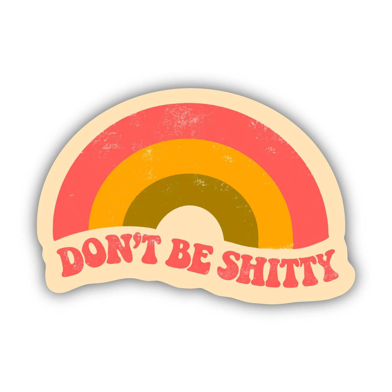 Don't Be Shitty Rainbow Sticker