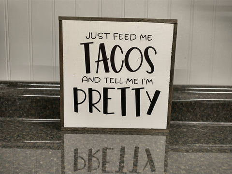 Feed Me Tacos Sign