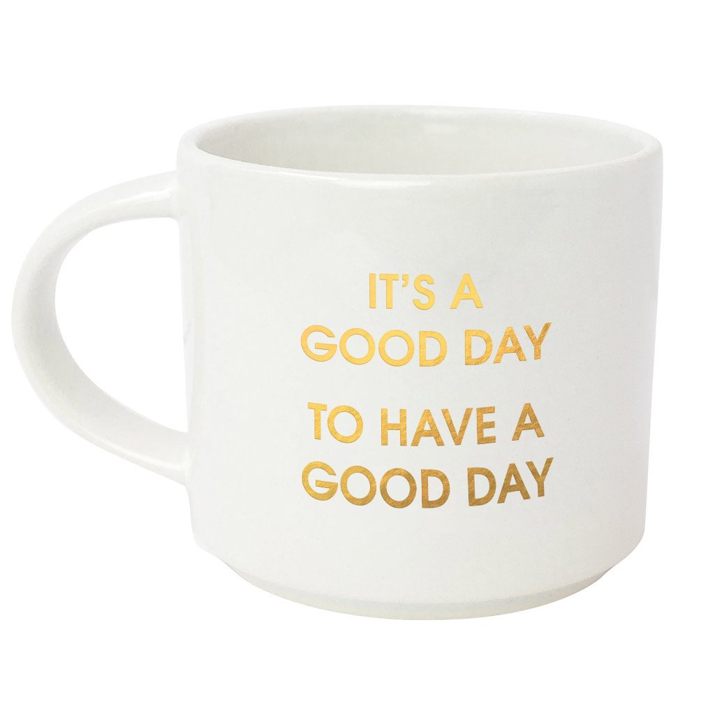 It’s a Good Day to Have a Good Day Mug