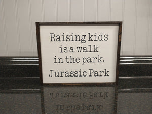Raising Kids is A Walk In The Park Sign