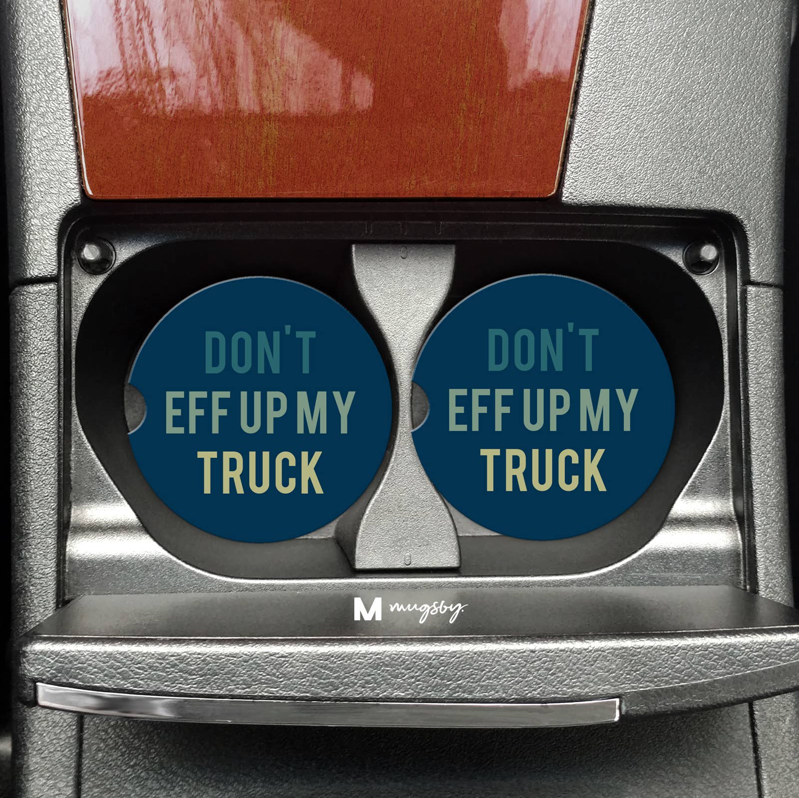 Don't Eff Up my Truck Car Coasters