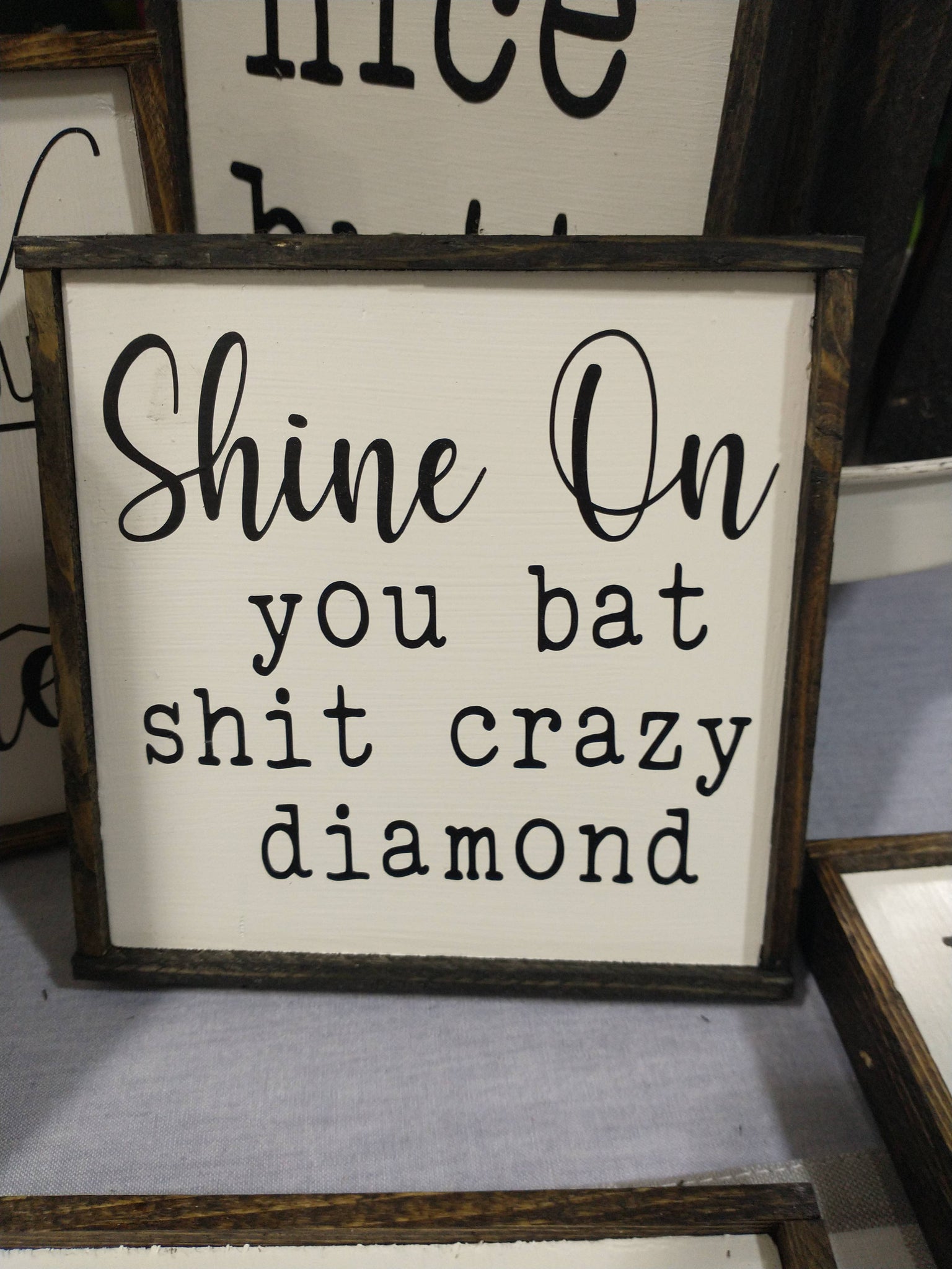 Shine On You Bat Shit Crazy Diamond Sign