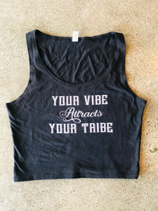 Your Vibe Attracts Your Tribe Crop
