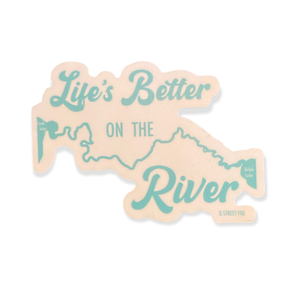 Better On The River Sticker
