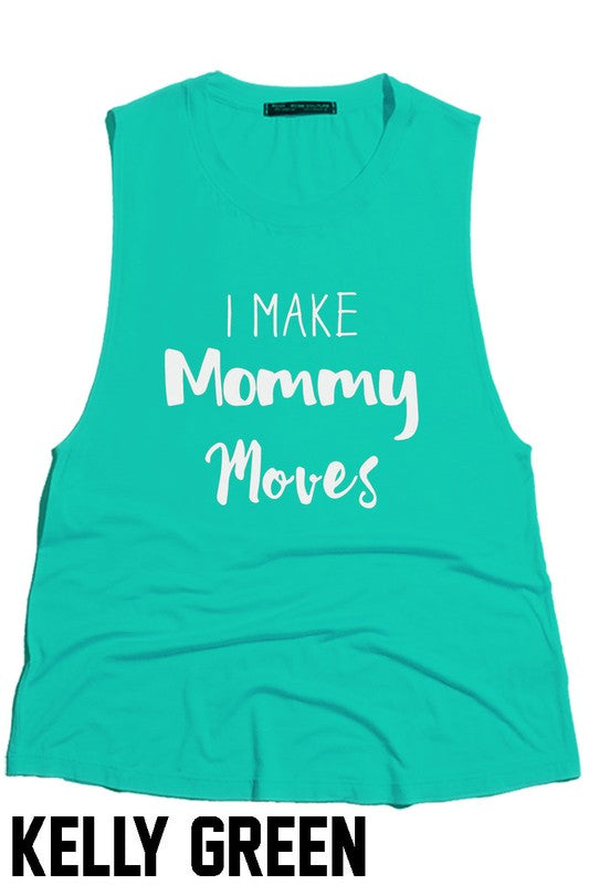 I Make Mommy Moves - Tank
